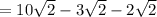 = 10\sqrt{2} - 3 \sqrt{2} -2 \sqrt{2}