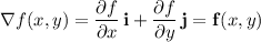 \nabla f(x,y)=\dfrac{\partial f}{\partial x}\,\mathbf i+\dfrac{\partial f}{\partial y}\,\mathbf j=\mathbf f(x,y)