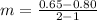 m=\frac{0.65 -0.80}{2-1}