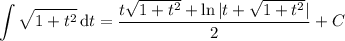 \displaystyle\int\sqrt{1+t^2}\,\mathrm dt=\frac{t\sqrt{1+t^2}+\ln|t+\sqrt{1+t^2}|}2+C