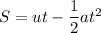 S=ut-\dfrac{1}{2}at^2