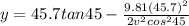 y = 45.7 tan 45 - \frac{9.81(45.7)^2}{2v^2cos^245}