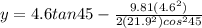 y = 4.6tan45 - \frac{9.81(4.6^2)}{2(21.9^2)cos^245}