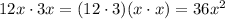 12x\cdot3x=(12\cdot3)(x\cdot x)=36x^2