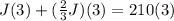 J(3) + (\frac{2}{3}J)(3) = 210(3)