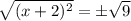 \sqrt{(x+2)^2}=\pm \sqrt{9}