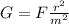G=F\frac{r^{2}}{m^{2}}