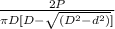 \frac{2P}{\pi D [D - \sqrt{(D^{2} - d^{2})}]}