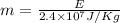 m=\frac{E}{2.4\times 10^7 J/Kg}