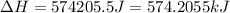 \Delta H=574205.5J=574.2055kJ