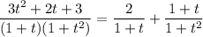 \dfrac{3t^2+2t+3}{(1+t)(1+t^2)}=\dfrac2{1+t}+\dfrac{1+t}{1+t^2}