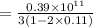= \frac{0.39\times 10^{11}}{3(1-2\times 0.11)}