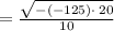 =\frac{\sqrt{-\left(-125\right)\cdot \:20}}{10}