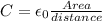 C=\epsilon_{0}\frac{Area}{distance}