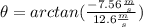 \theta = arctan(\frac{ - 7.56 \frac{m}{s} }{ 12.6 \frac{m}{s} })
