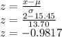 z=\frac{x-\mu}{\sigma}\\z=\frac{2-15.45}{13.70}\\z=-0.9817