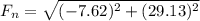 F_{n} =\sqrt{(-7.62)^{2} +(29.13) ^{2} }
