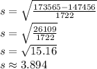 s=\sqrt{\frac{173565-147456}{1722}}\\s=\sqrt{\frac{26109}{1722}}\\s=\sqrt{15.16}\\s\approx3.894