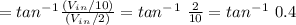 =tan^-^1 \frac{(V_i_n /10)}{(V_i_n /2)}=  tan^-^1 \ \frac{2}{10}=tan^-^1\ 0.4