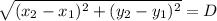 \sqrt{(x_2-x_1)^2 + (y_2 - y_1)^2} = D
