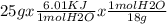 25 g  x  \frac{6.01KJ} {1 mol H2O} x \frac{1 mol H2O}{18 g}