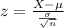 z = \frac{X-\mu}{\frac{\sigma}{\sqrt{n}}}