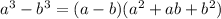 a^3-b^3 = (a - b)(a^2 + ab + b^2)