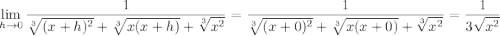 \displaystyle \lim_{h\to 0}\dfrac{1}{\sqrt[3]{(x+h)^2}+\sqrt[3]{x(x+h)}+\sqrt[3]{x^2}} = \dfrac{1}{\sqrt[3]{(x+0)^2}+\sqrt[3]{x(x+0)}+\sqrt[3]{x^2}} = \dfrac{1}{3\sqrt{x^2}}
