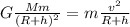 G\frac{Mm}{(R+h)^2}=m\frac{v^2}{R+h}