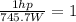 \frac{1 hp}{745.7 W} = 1