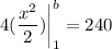 \displaystyle 4(\frac{x^2}{2}) \bigg| \limits^b_1 = 240