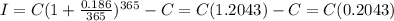 I=C(1+\frac{0.186}{365})^{365}-C=C(1.2043)-C=C(0.2043)