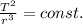 \frac{T^2}{r^3}=const.