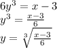 6y^{3} =x-3 \\ &#10;y^{3}= \frac{x-3}{6} \\ &#10;y =  \sqrt[3]{ \frac{x-3}{6}}