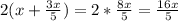 2(x+\frac{3x}{5} ) = 2*\frac{8x}{5} =\frac{16x}{5}