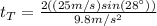t_{T}=\frac{2((25 m/s)sin(28\°))}{9.8m/s^{2}}