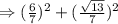 \Rightarrow (\frac{6}{7})^2+(\frac{\sqrt{13}}{7})^2