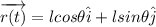 \overrightarrow{r(t)}=lcos\theta\hat{i}+lsin\theta\hat{j}