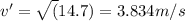 v' = \sqrt(14.7) = 3.834 m/s