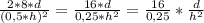 \frac{2*8*d}{(0,5*h)^{2}}  = \frac{16*d}{0,25 * h^{2}}  = \frac{16}{0,25} * \frac{d}{h^{2} }