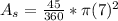 A_{s}=\frac{45}{360}*\pi  (7)^2