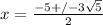 x=\frac{-5+/-3\sqrt{5}}{2}