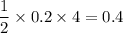 \displaystyle \frac{1}{2}\times 0.2\times 4 = 0.4