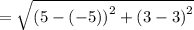 =\sqrt{\left(5-\left(-5\right)\right)^2+\left(3-3\right)^2}