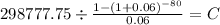 298777.75 \div \frac{1-(1+0.06)^{-80} }{0.06} = C\\