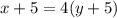 x+5=4(y+5)