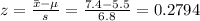 z=\frac{\bar x-\mu}{s}=\frac{7.4-5.5}{6.8}=0.2794