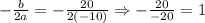 -\frac{b}{2a}=-\frac{20}{2(-10)}\Rightarrow -\frac{20}{-20}=1