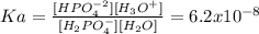 Ka = \frac{[HPO_{4}^{-2}] [H_{3}O^{+}]}{[H_{2}PO_{4}^{-}] [H_{2}O]} = 6.2x10^{-8}