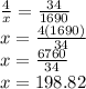 \frac{4}{x}=\frac{34}{1690}  \\x=\frac{4(1690)}{34} \\x=\frac{6760}{34}\\ x=198.82